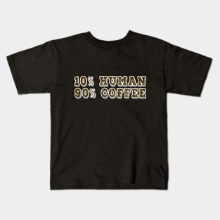 90 percent Coffee Addict Kids T-Shirt